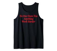 No One Owes You Anything Work Harder Mentalidad De Esfuerzo Camiseta sin Mangas