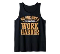 No One Owes You Anything Work Harder Mentalidad De Esfuerzo Camiseta sin Mangas