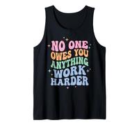 No One Owes You Anything Work Harder Mentalidad De Esfuerzo Camiseta sin Mangas