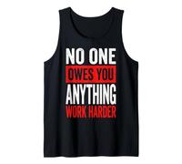 No One Owes You Anything Work Harder Mentalidad De Esfuerzo Camiseta sin Mangas