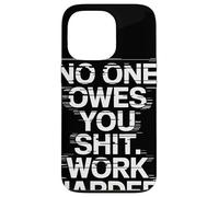 NO One Owes You Shit Work Harder Frase Motivación Glitch Carcasa para iPhone 13 Pro
