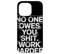 NO One Owes You Shit Work Harder Frase Motivación Glitch Carcasa para iPhone 14 Pro MAX