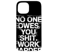 NO One Owes You Shit Work Harder Frase Motivación Glitch Carcasa para iPhone 15