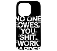 NO One Owes You Shit Work Harder Frase Motivación Glitch Carcasa para iPhone 15 Pro