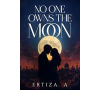 No One Owns the Moon: A Love Worth Dying For. A City That Burned to Keep Them Apart.