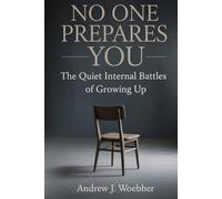 No One Prepares You: The Quiet Internal Battles of Growing Up
