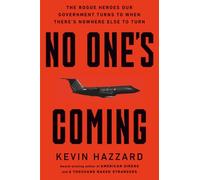 No One s Coming: The Rogue Heroes Our Government Turns to When There's Nowhere Else to Turn