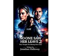 No One Saw Her Leave 2: They Thought The Missing Were Gone. (Whispering Pines Mysteries Book Two.)