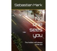 No one sees you: The hidden will always come out