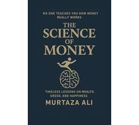 No one teaches you how money really works: The Science Of Money