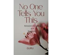 No One Tells You This: Between Knowing and Becoming