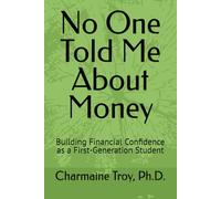 No One Told Me About Money: Building Financial Confidence as a First-Generation Student