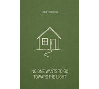 No one wants to go toward the light