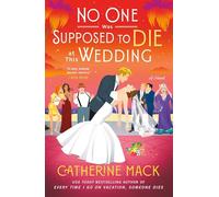 No One Was Supposed to Die at This Wedding: 2 (Vacation Mysteries, 2)