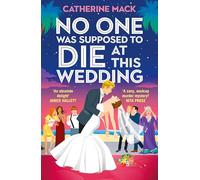 No one was Supposed to Die at this Wedding: A Hilarious and Whip-smart Beach Read Featuring a Delicious Murder, Perfect for Summer 2025 (Vacation Mysteries series, 2)