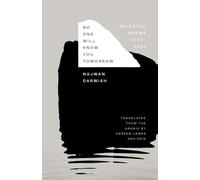 No One Will Know You Tomorrow: Selected Poems, 2014-2024 (The Margellos World Republic of Letters)