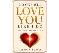 No One Will Love You Like I Do: The Absence and the Search