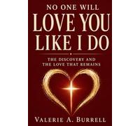 No One Will Love You Like I Do: The Discovery and the Love That Remains