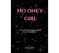 No one's girl: A story of Survival, Sisterhood, and the Power of Speaking Out.