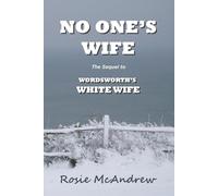 NO ONE'S WIFE: The sequel to Wordsworth's White Wife