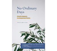 No Ordinary Days: Growth Happens in Unexpected Places (0)
