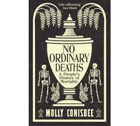 No Ordinary Deaths: A People's History of Mortality