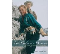 No Ordinary Woman: The Story of Mary Schaffer Warren