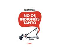 No os indignéis tanto (kili kili)