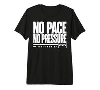 No Pace No Pressure Just Show Up Frase Running Camiseta Premium