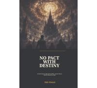 No Pact with Destiny: A Dark Fantasy Tale of Free Will, Ancient Powers, and the End of the Gods