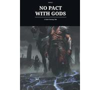 No Pact with Gods: A Dark Fantasy Tale of Ancient Gods, Free Guardians, and the Price of Power