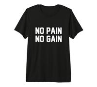 No Pain No Gain Fitness Gym Inspirational Motivation Quotes Camiseta Premium