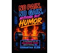 No Pain, No Gain, Nothing but Humor: A Gym Book Full of Hilarious Puns while making PRs (The Iron Court Comedy)