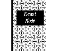 No Pain, No Gain: The Beast Mode Log: No excuses, just pure determination within these pages.
