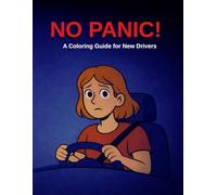 NO PANIC!: A Coloring Guide for New Drivers