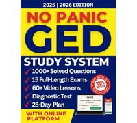 NO PANIC GED STUDY SYSTEM: Crack All 4 GED Tests in 28 Days with the ELITE Method | 15 Full Exams, 1000+ Solved Questions, Video Lessons, Online Test Platform & 4-Week Game Plan | 100% No Fluff