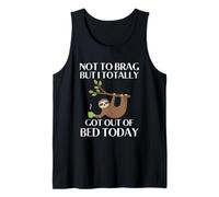 No para presumir, Pero me levanté Totalmente de la Cama Hoy Camiseta sin Mangas