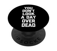 No pareces ni un día Muerto: Divertido Dicho Feliz cumpleaños PopSockets PopGrip Adhesivo