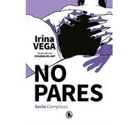 No pares (Serie Cómplices 2) (Bruguera Tendencias)