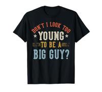 No Parezco Demasiado Joven para ser un Chico Grande Día del Padre Camiseta