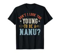 No Parezco Demasiado Joven para ser un día del Padre Nanu Camiseta