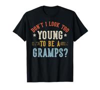 No Parezco Demasiado Joven para ser un Gramps Día del Padre Camiseta