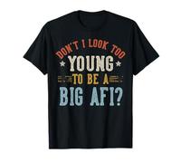 No Parezco Demasiado Joven para ser un Gran día del Padre de AFI Camiseta