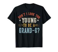 No Parezco Demasiado Joven para ser un Grand-G Día del Padre Camiseta