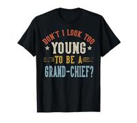 No Parezco Demasiado Joven para ser un Grand-Jefe Día del Padre Camiseta