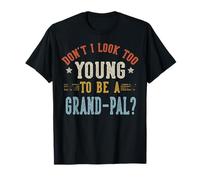 No Parezco Demasiado Joven para ser un Grand-PAL Día del Padre Camiseta