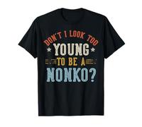 No Parezco Demasiado Joven para ser un NONKO Día del Padre Camiseta