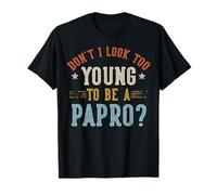 No Parezco Demasiado Joven para ser un Papro Día del Padre Camiseta