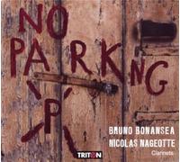 No Parking : Pièces contemporaines pour duo de clarinettes. Bonansea, Nageotte.