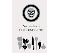 No PaSa NaDa: Food, Memory, and Recipes from CLaNDeSTiNo